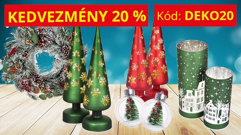 20% KEDVEZMÉNY A KARÁCSONYI DÍSZEKRE